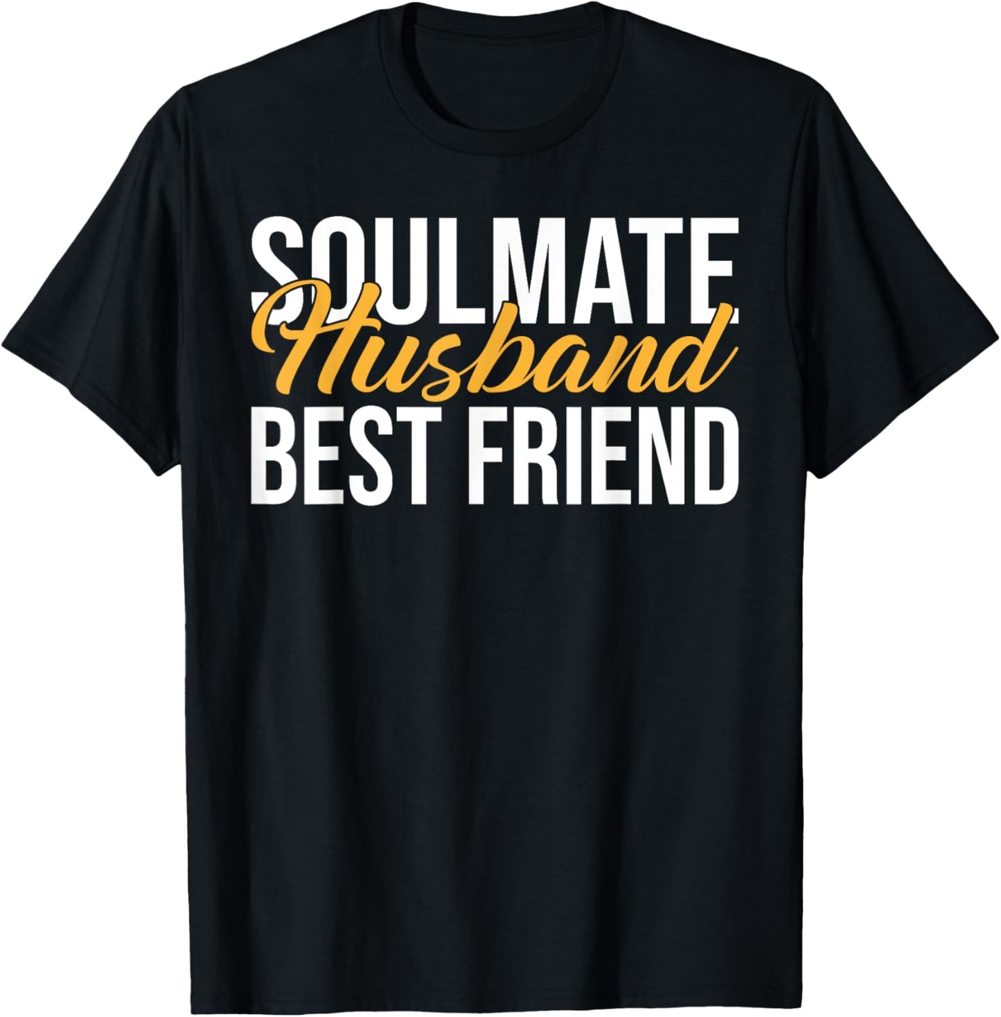 Soulmate Husband Best Friend Husband T-Shirt - T-Shirt | Black