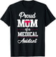 Medical Assistant Proud Mom T-Shirt - T-Shirt | Black