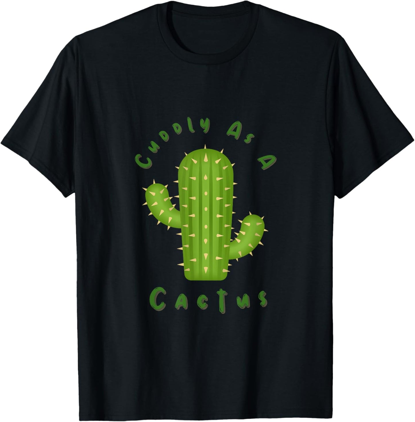 Cuddly as a Cactus T-Shirt - T-Shirt | Black