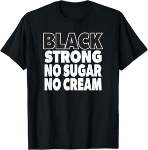 Coffee Lover Black Strong No Sugar No Cream T-Shirt - T-Shirt | Black