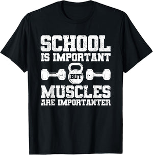 School is Important but Muscles are Importanter Bodybuilding T-Shirt - T-Shirt | Black