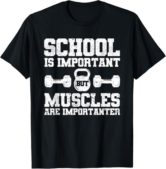 School is Important but Muscles are Importanter Bodybuilding T-Shirt - T-Shirt | Black