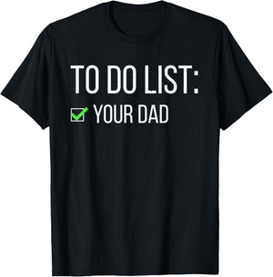 Funny To Do List Your Dad Sarcastic Checklist Humor Women T-Shirt - T-Shirt | Black