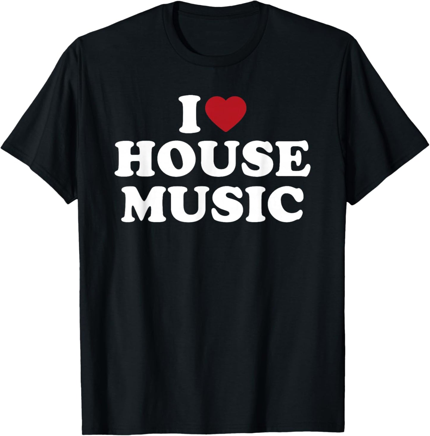 House Music I Love Heart Rave Club DJ EDM Techno T-Shirt - T-Shirt | Black
