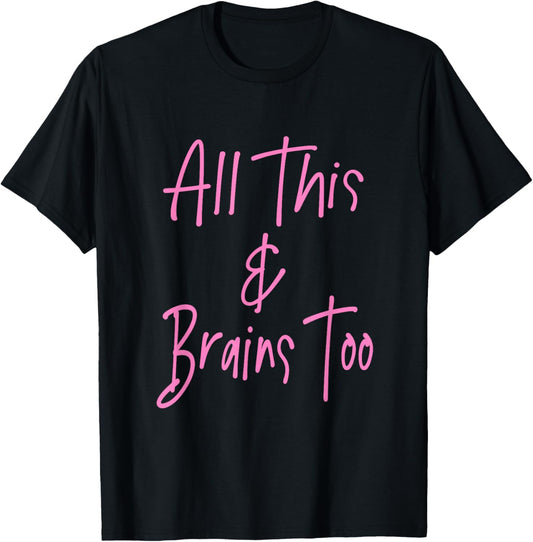 All This & Brains Too - Pink Lettering T-Shirt - T-Shirt | Black