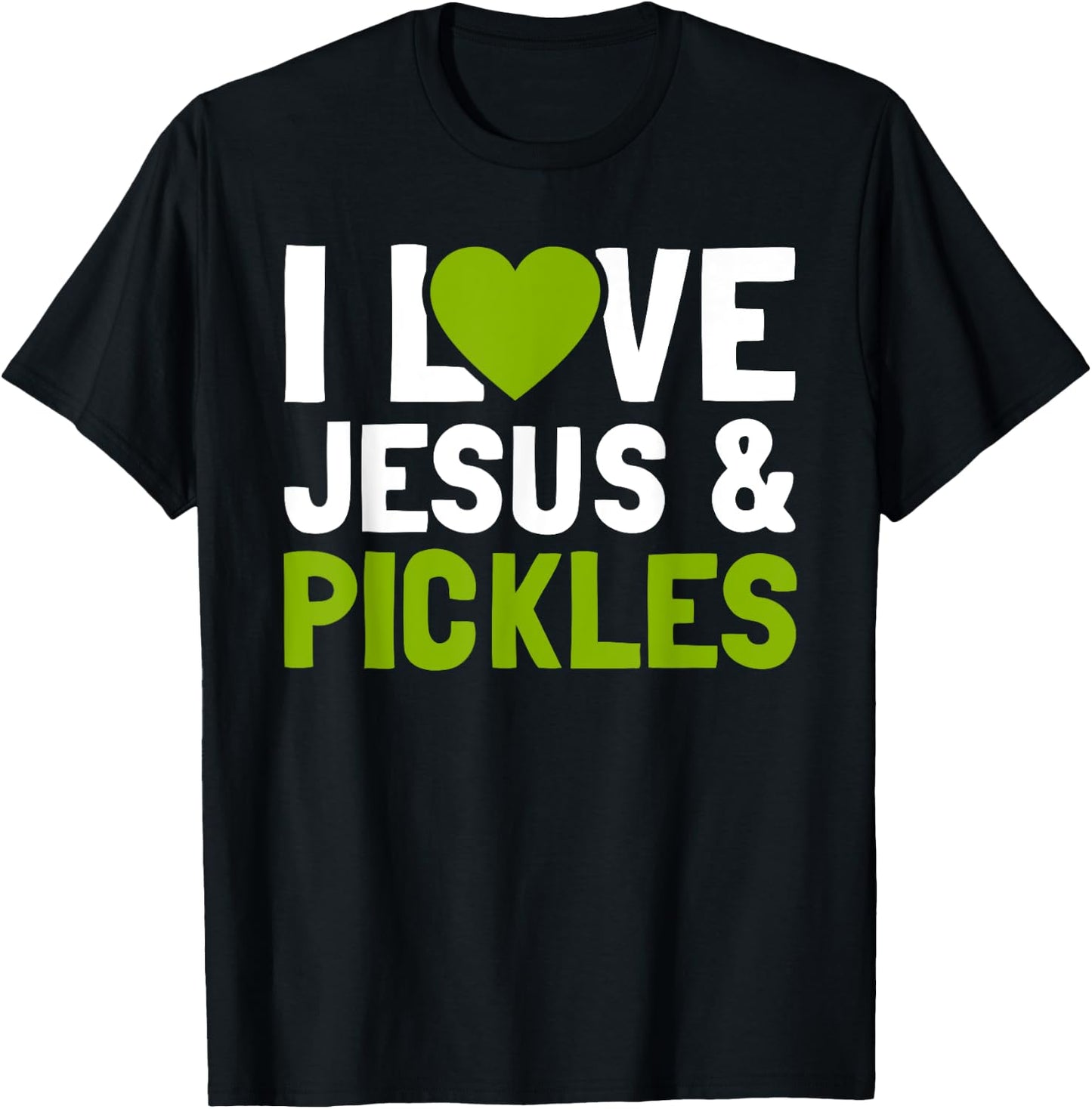 I Love Pickles & Jesus Funny Religious Bible Pickle Lover T-Shirt - T-Shirt | Black