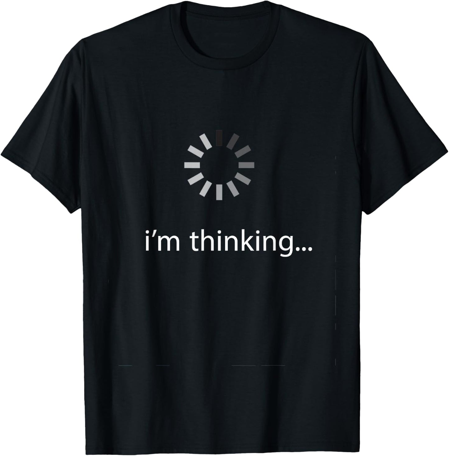 I'm Thinking ... Stand by, I'm Processing This .. Funny T-Shirt - T-Shirt | Black