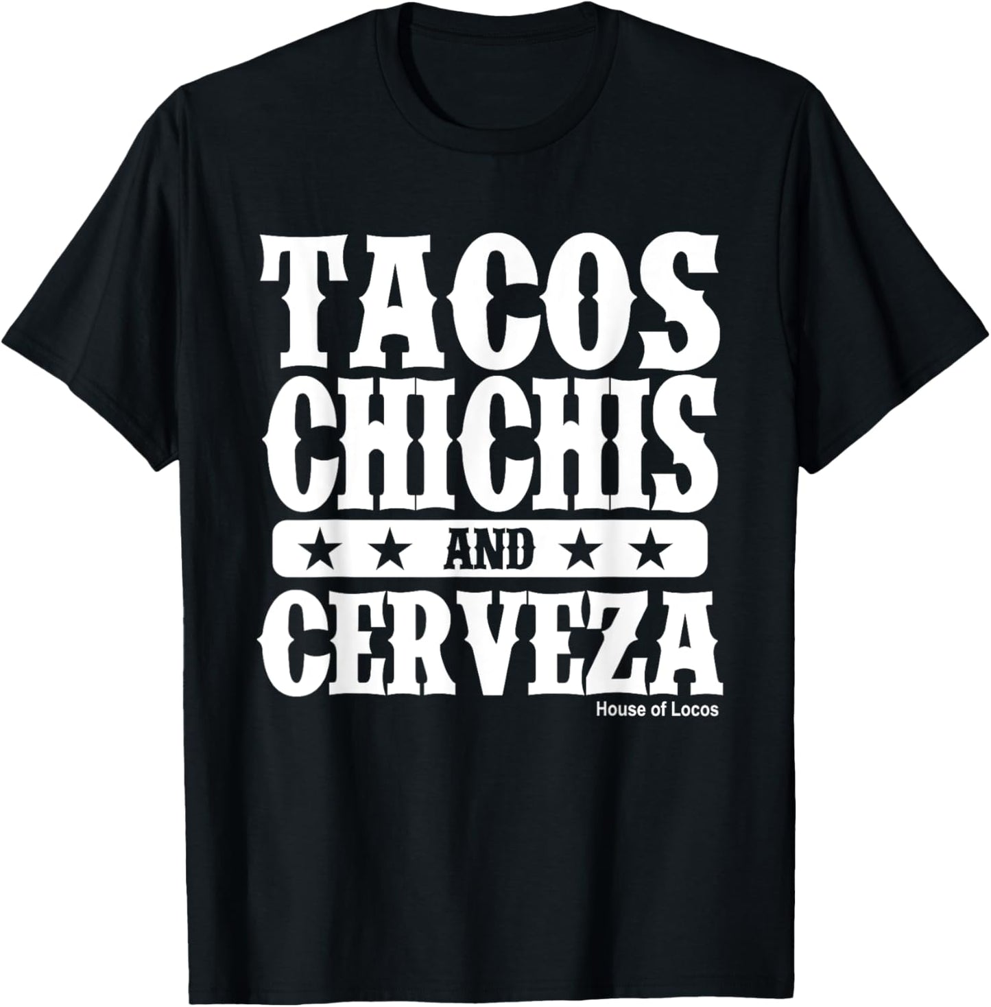 Tacos Chichis and Cerveza Funny Mexican T-Shirt - T-Shirt | Black