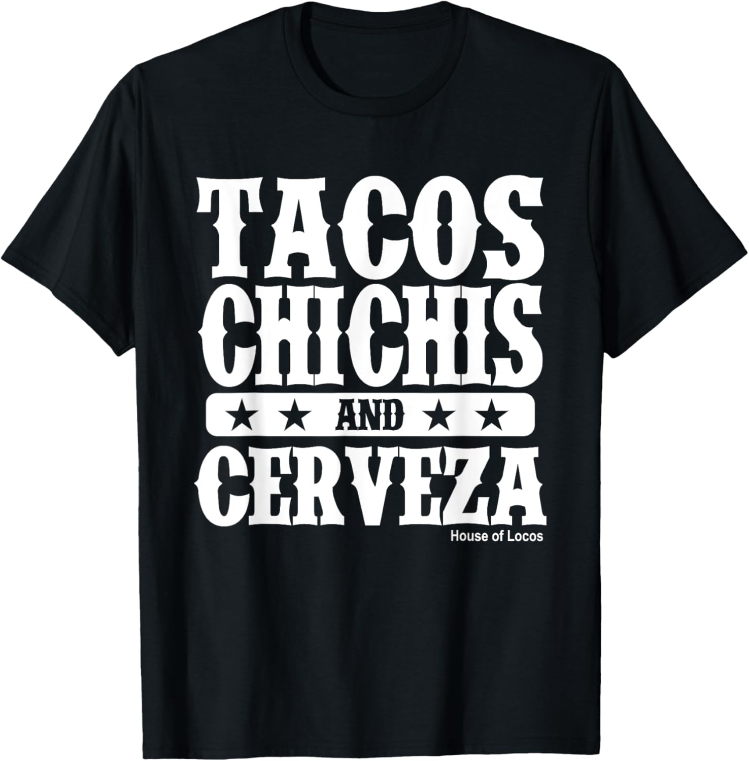 Tacos Chichis and Cerveza Funny Mexican T-Shirt - T-Shirt | Black