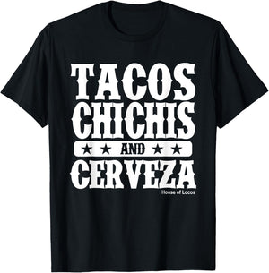 Tacos Chichis and Cerveza Funny Mexican T-Shirt - T-Shirt | Black