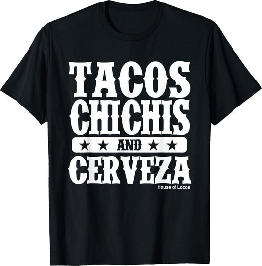 Tacos Chichis and Cerveza Funny Mexican T-Shirt - T-Shirt | Black