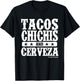 Tacos Chichis and Cerveza Funny Mexican T-Shirt - T-Shirt | Black