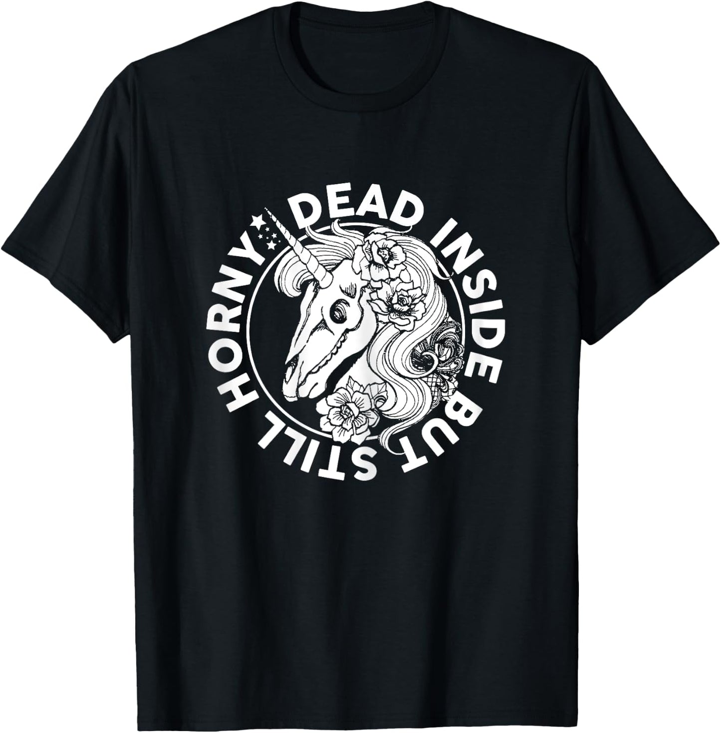 Dead Inside But Still Horny Funny Sarcasm Skeleton Unicorn T-Shirt - T-Shirt | Black