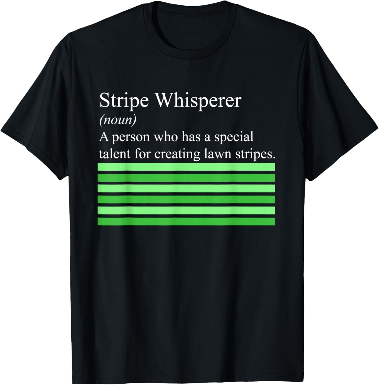 Stripe Whisperer Funny Lawn Mower Stripes Garden Mow Lovers T-Shirt - T-Shirt | Black
