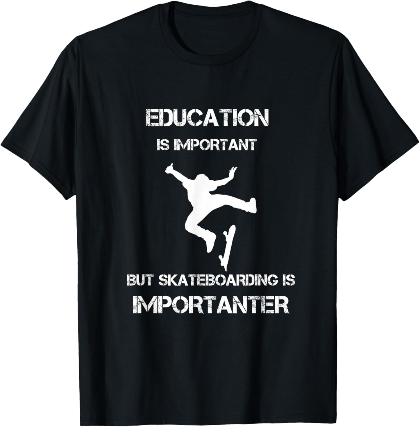 Education Is Important But Skateboarding Is Importanter T-Shirt - T-Shirt | Black