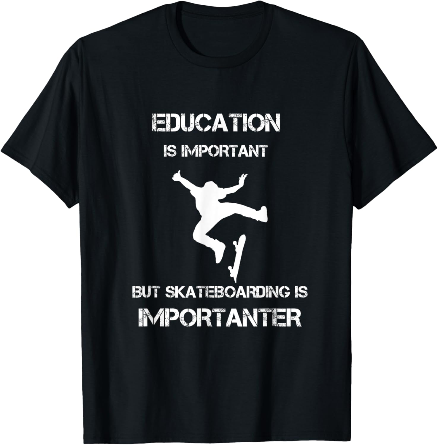 Education Is Important But Skateboarding Is Importanter T-Shirt - T-Shirt | Black