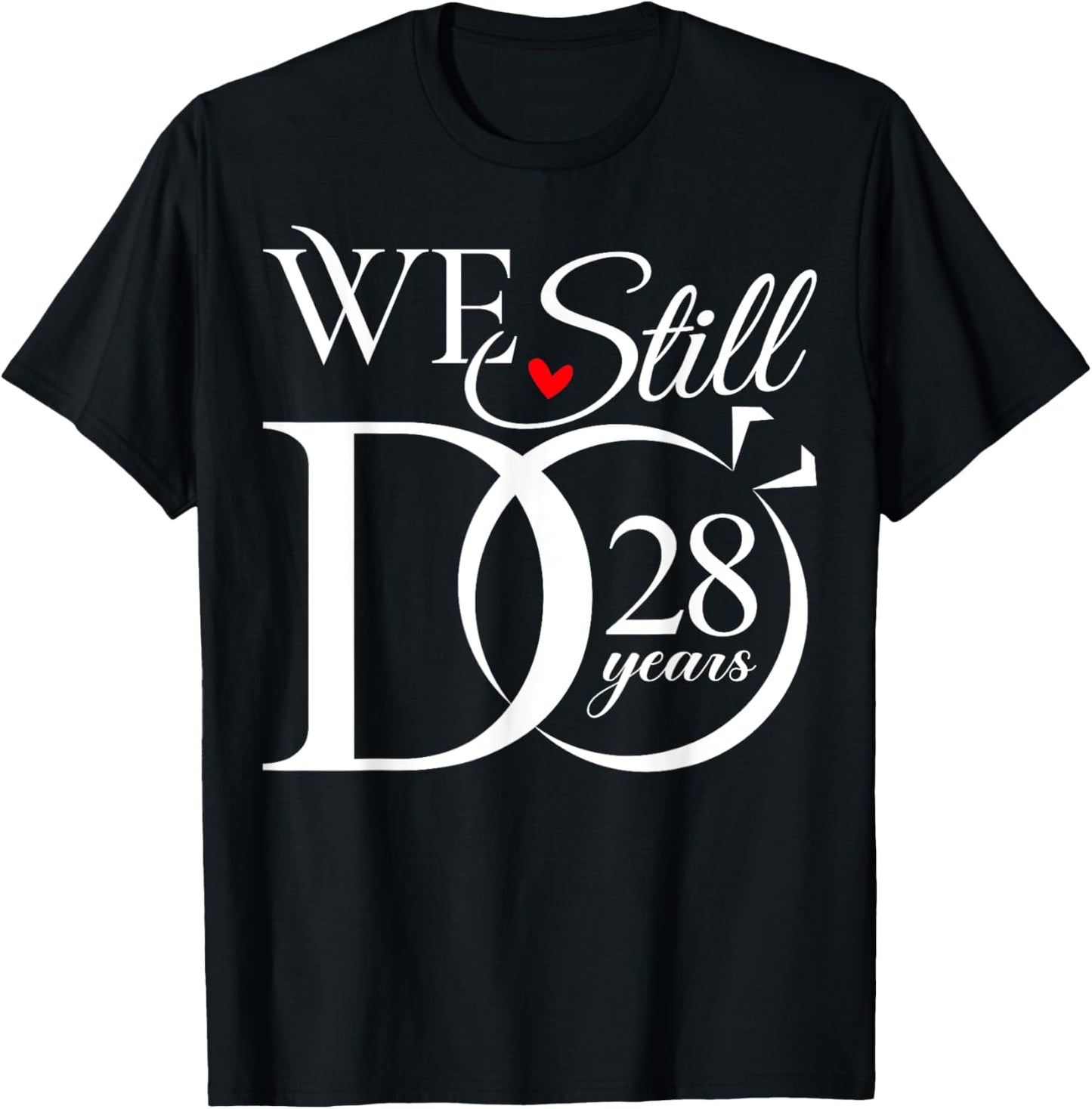 We Still Do 28 Years Funny Couple 28th Wedding Anniversary T-Shirt - T-Shirt | Black