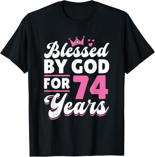 74th Birthday Woman Girl Blessed By God For 74 Years T-Shirt - T-Shirt | Black