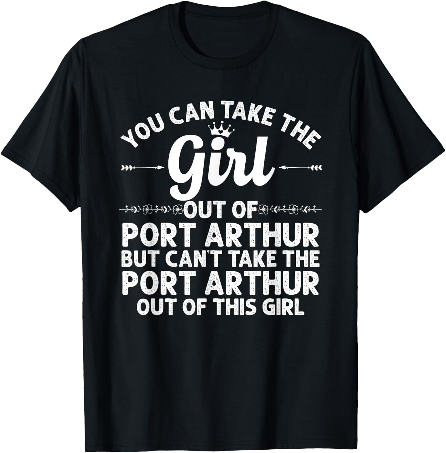 Girl Out Of PORT ARTHUR TX TEXAS Gift Funny Home Roots USA T-Shirt - T-Shirt | Black