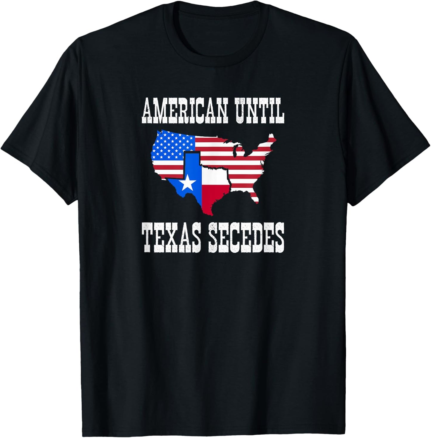 American until Texas secedes for Lone Star States T-Shirt - T-Shirt | Black