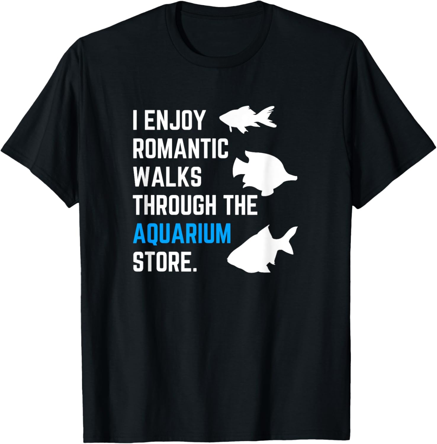 Romantic Walks Through Aquarium Funny Fish Keeping Fish Tank T-Shirt - T-Shirt | Black