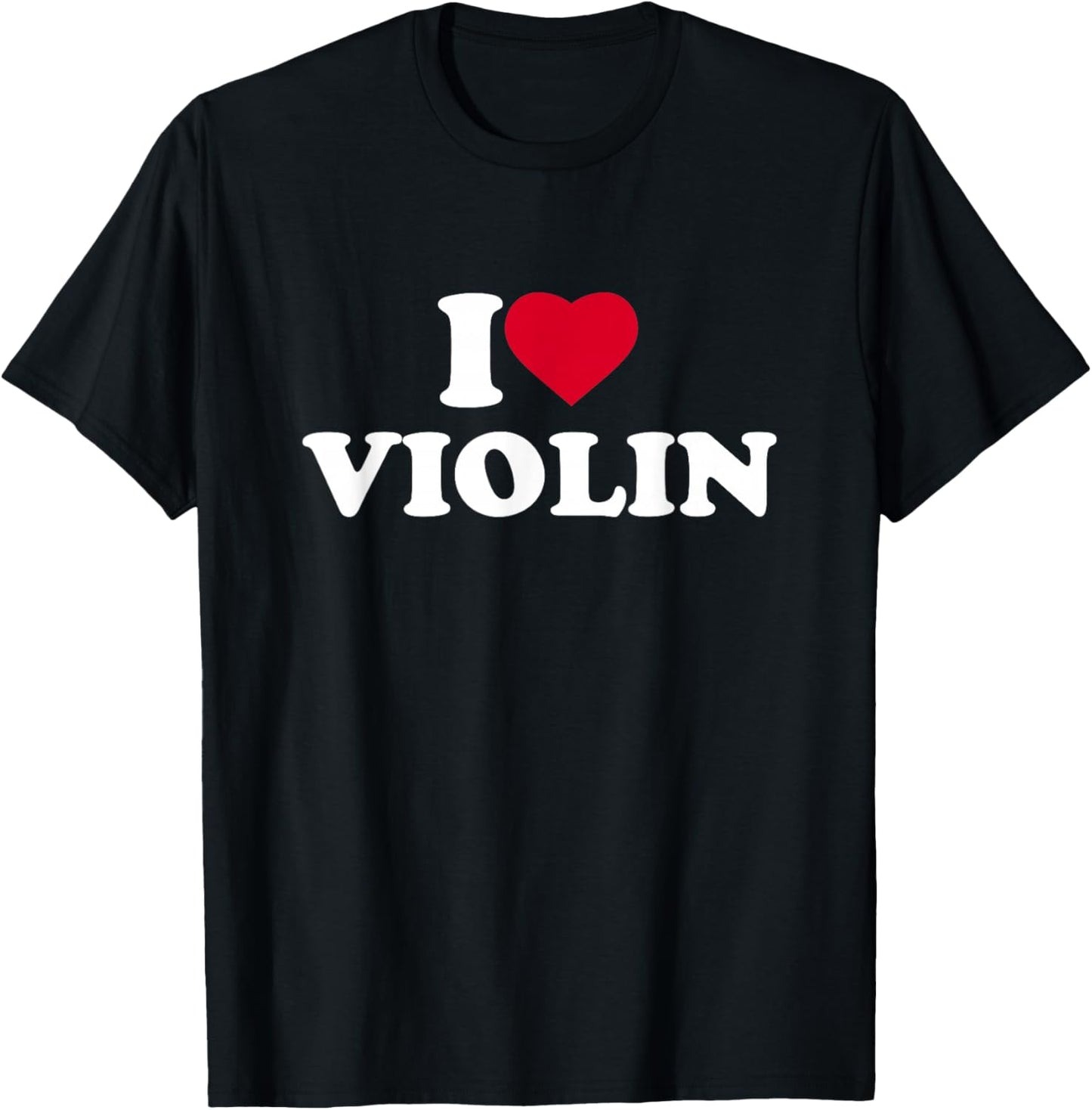 I Love Violin I Heart Violin Lover Player Violinist T-Shirt - T-Shirt | Black
