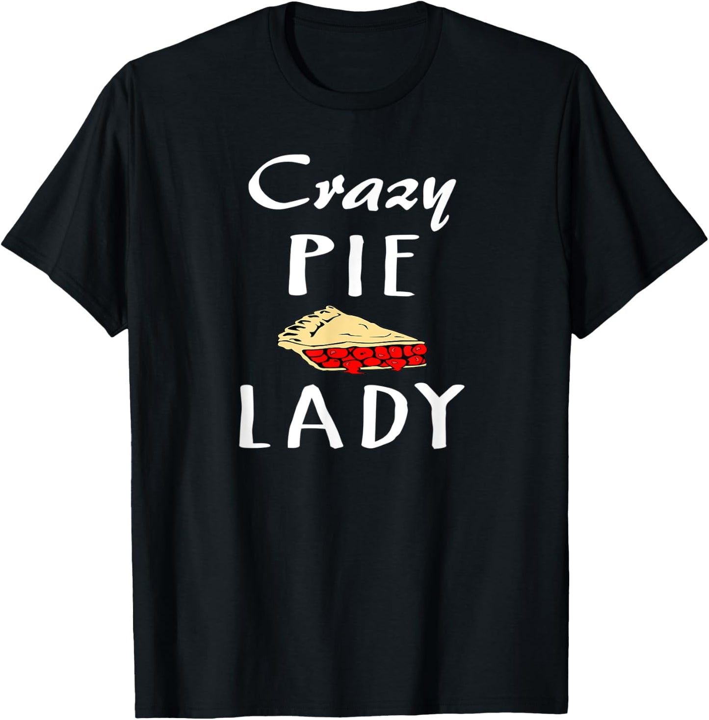 Crazy Pie Lady - Baking T-Shirt - T-Shirt | Black