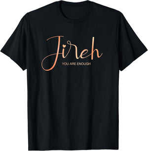 Jireh I Am Enough More Then Enough Christian Faith In Jesus T-Shirt - T-Shirt | Black