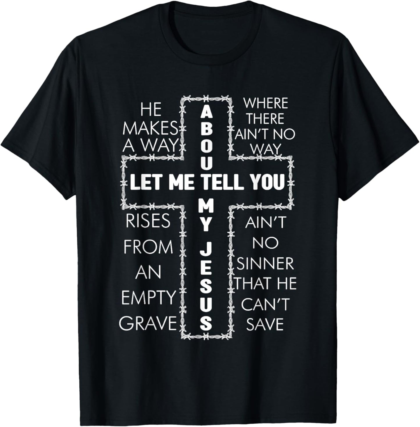 Let Me Tell You About My Jesus T-Shirt - T-Shirt | Black