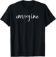 Imagine All The People No War Give Peace A Chance T-Shirt - T-Shirt | Black