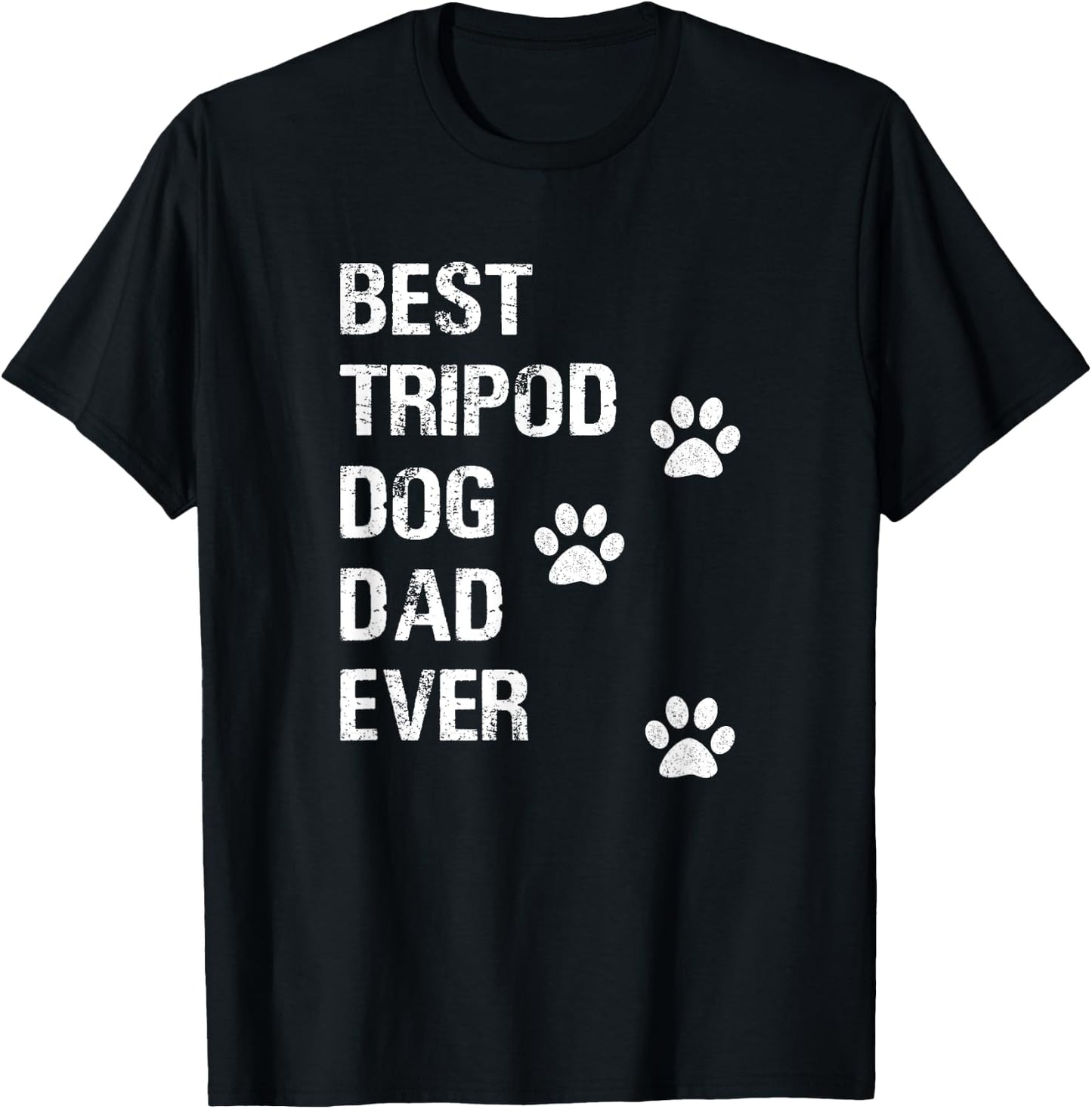 Best Tripod 3 Legged Dog Dad Novelty Dog Dad Gift T-Shirt - T-Shirt | Black