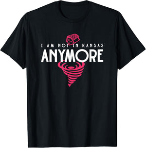 Funny I Am Not in Kansas Anymore No Longer in Kansas T-Shirt - T-Shirt | Black