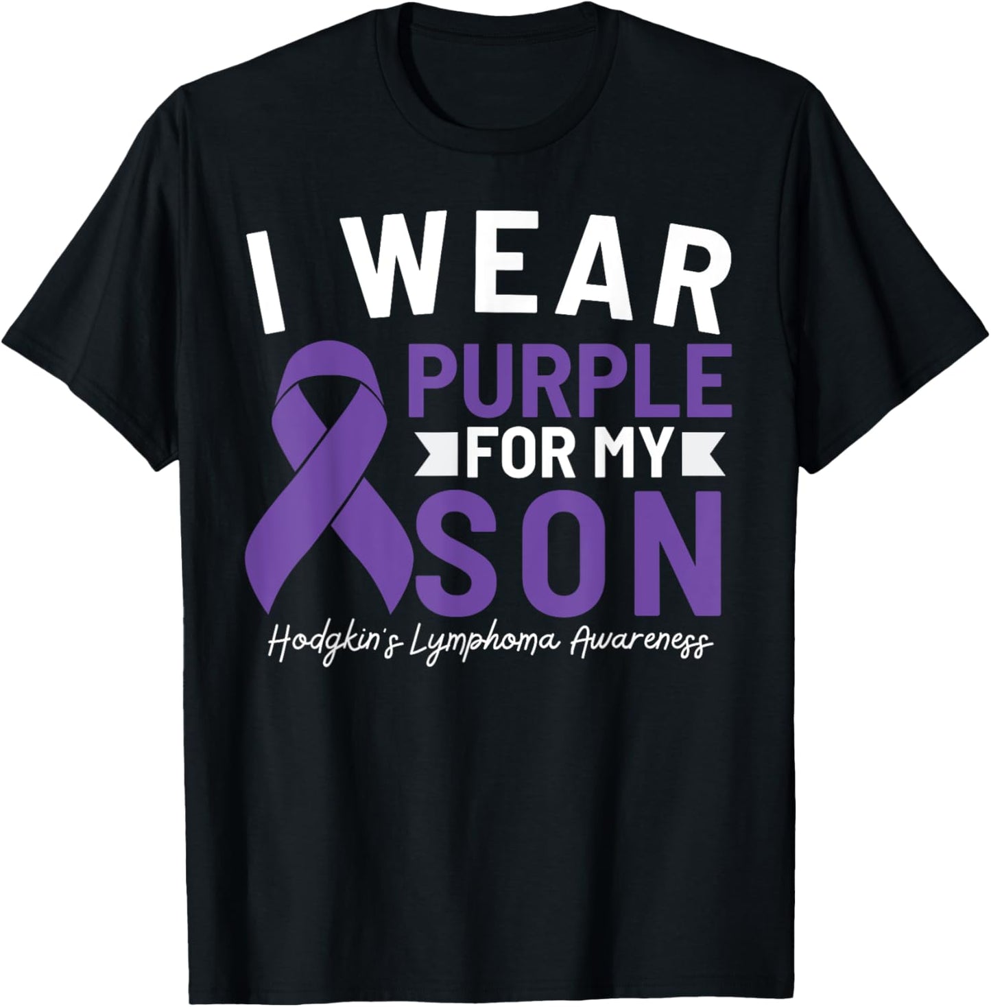 I Wear Purple For My Son Hodgkin's Lymphoma Awareness T-Shirt - T-Shirt | Black