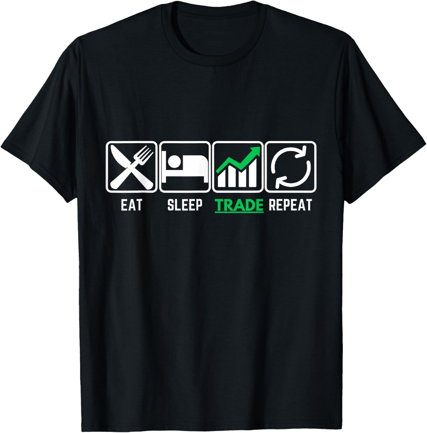 Eat Sleep Trade Repeat | Eat Sleep Invest Repeat T-Shirt - T-Shirt | Black
