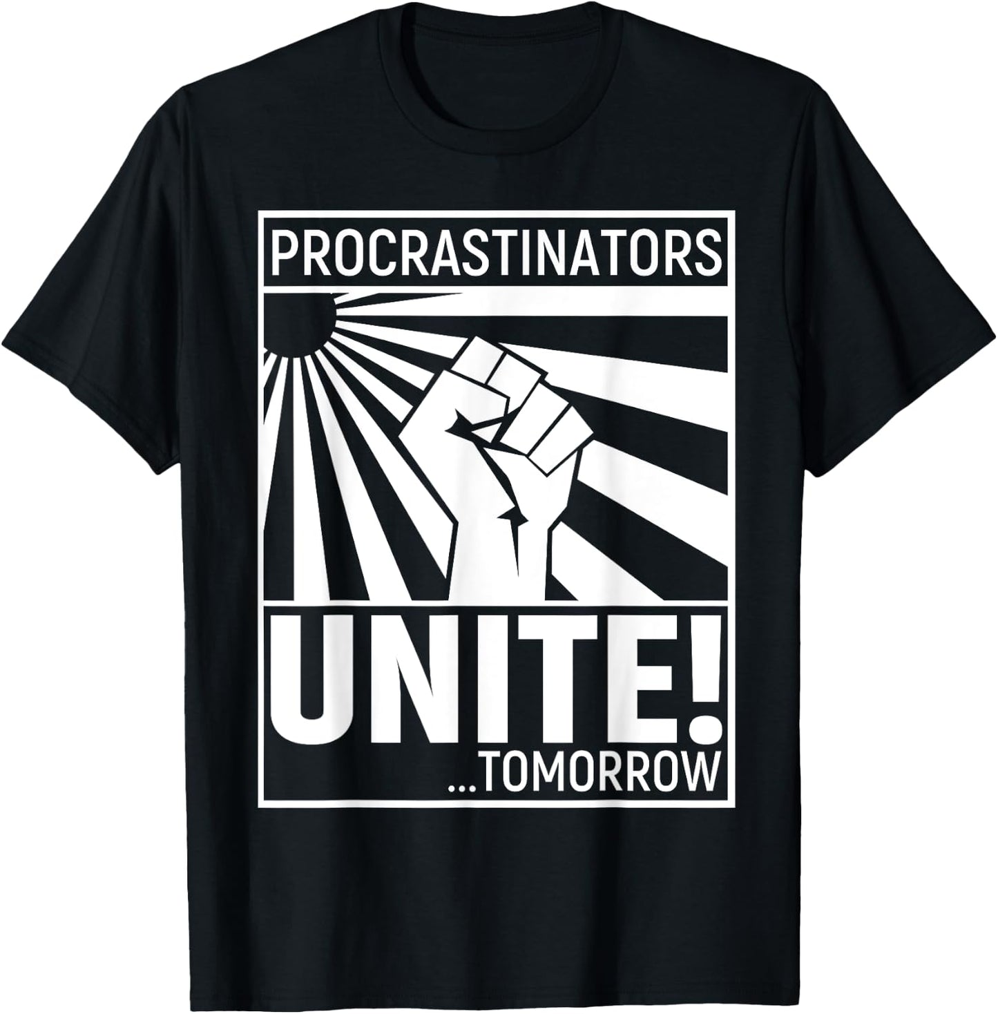 Procrastinators Unite Tomorrow T-Shirt - T-Shirt | Black