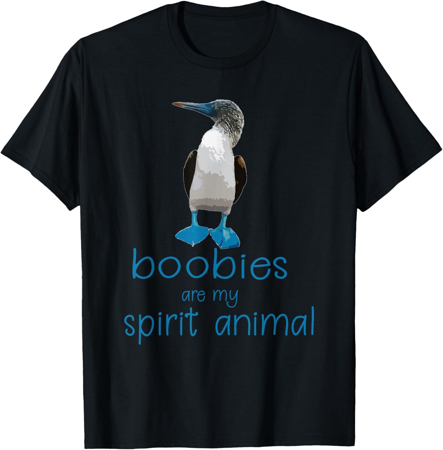 Boobies are my Spirit Animal | Funny Blue Footed Booby Bird T-Shirt - T-Shirt | Black
