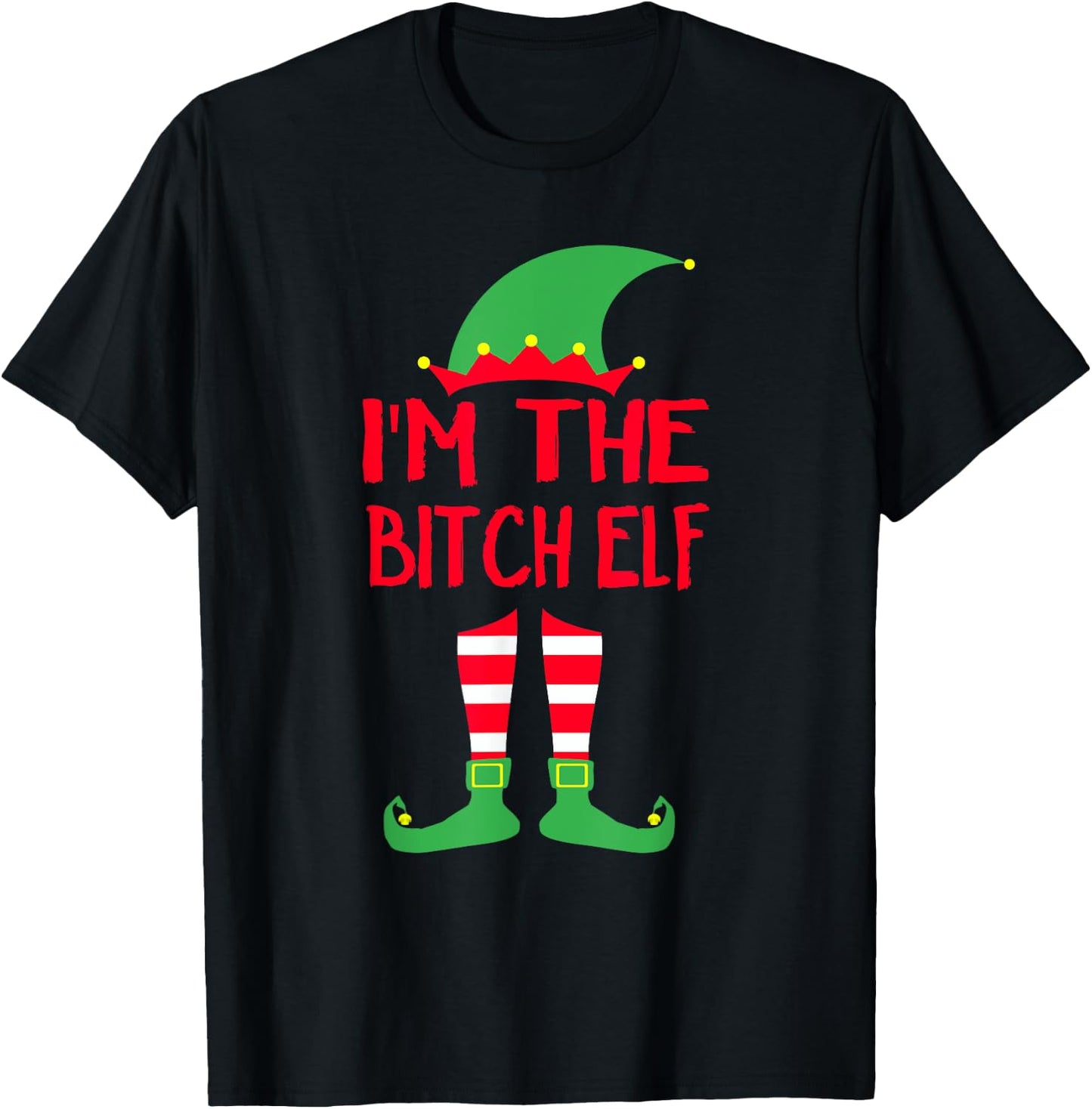 I'm the Bitch Elf Pajamas Matching Family Christmas T-Shirt - T-Shirt | Black