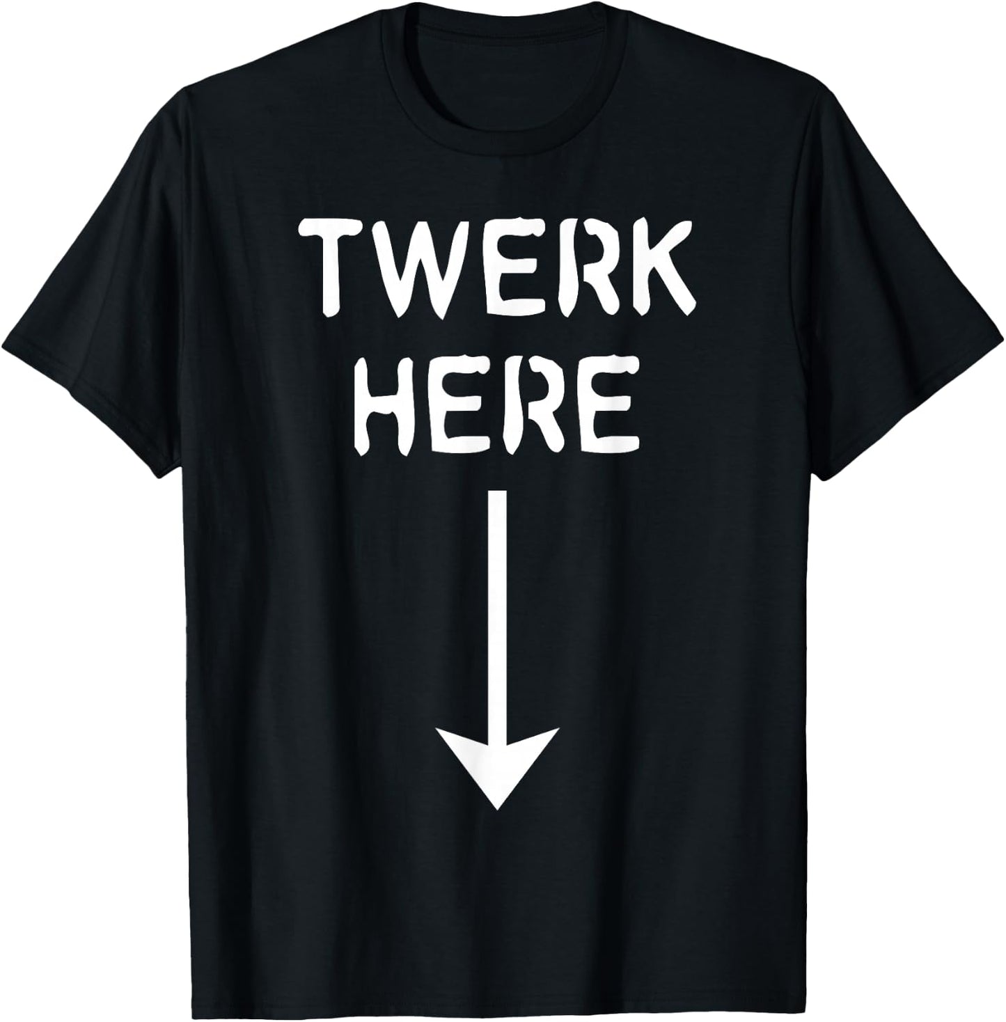 Twerk Here T-Shirt - T-Shirt | Black