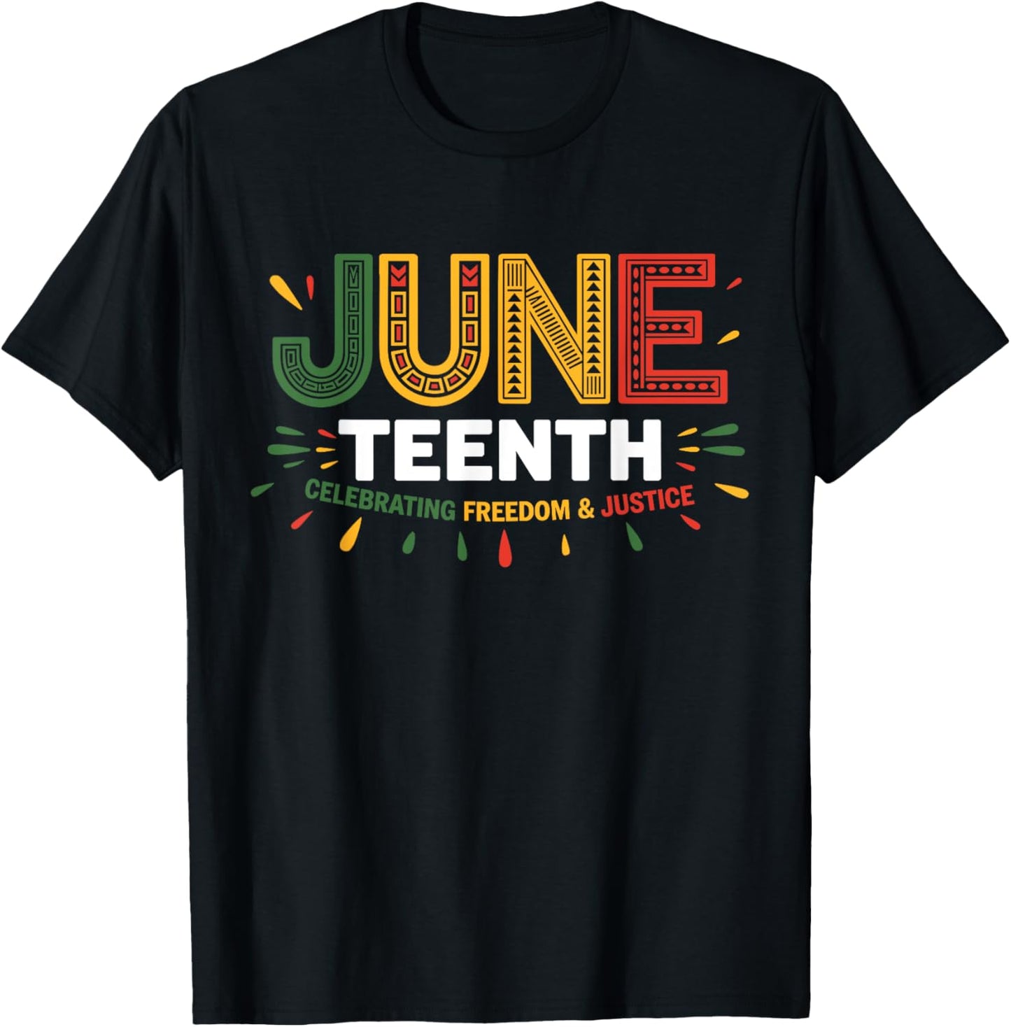 Juneteenth Celebrating Black Freedom & Justice T-Shirt - T-Shirt | Black
