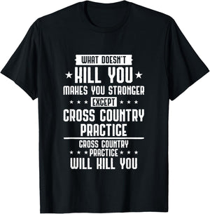 Cross Country Practice Will Kill You Funny Running XC Runner T-Shirt - T-Shirt | Black