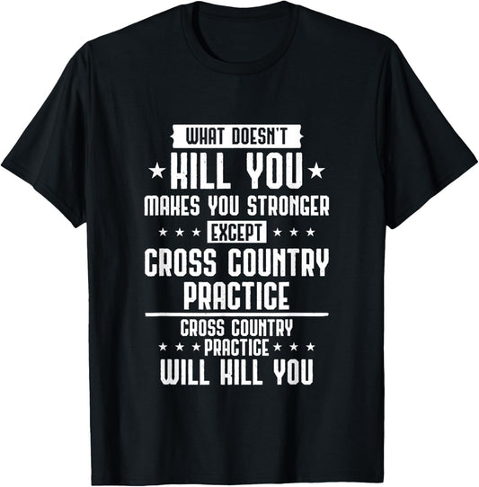 Cross Country Practice Will Kill You Funny Running XC Runner T-Shirt - T-Shirt | Black