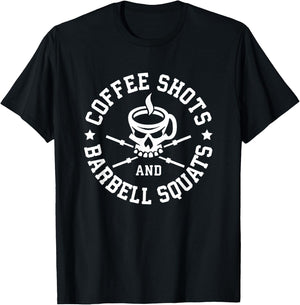 Coffee Shots and Barbell Squats - Funny Gym Motivational T-Shirt - T-Shirt | Black