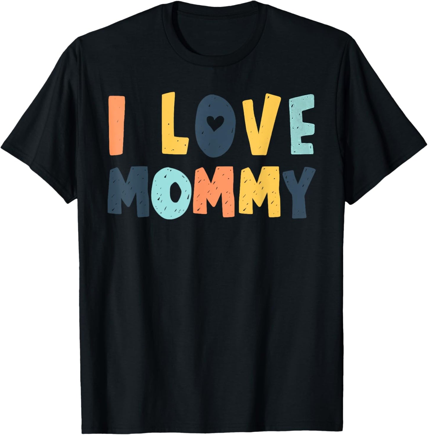 I Love My Mommy Heart T-Shirt - T-Shirt | Black