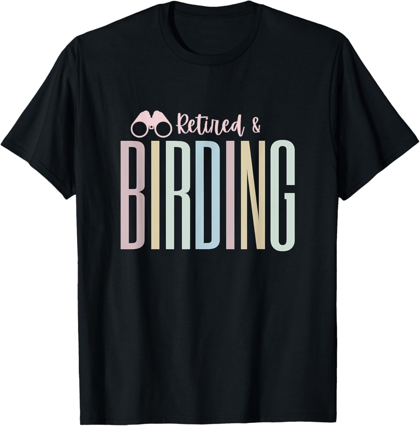 Retirement Bird Watching & Binoculars - Tops, & Gear T-Shirt - T-Shirt | Black