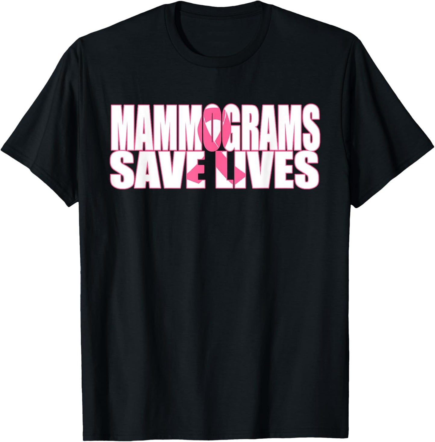 Mammograms Save Lives Breast Cancer Awareness T Shirt T-Shirt - T-Shirt | Black