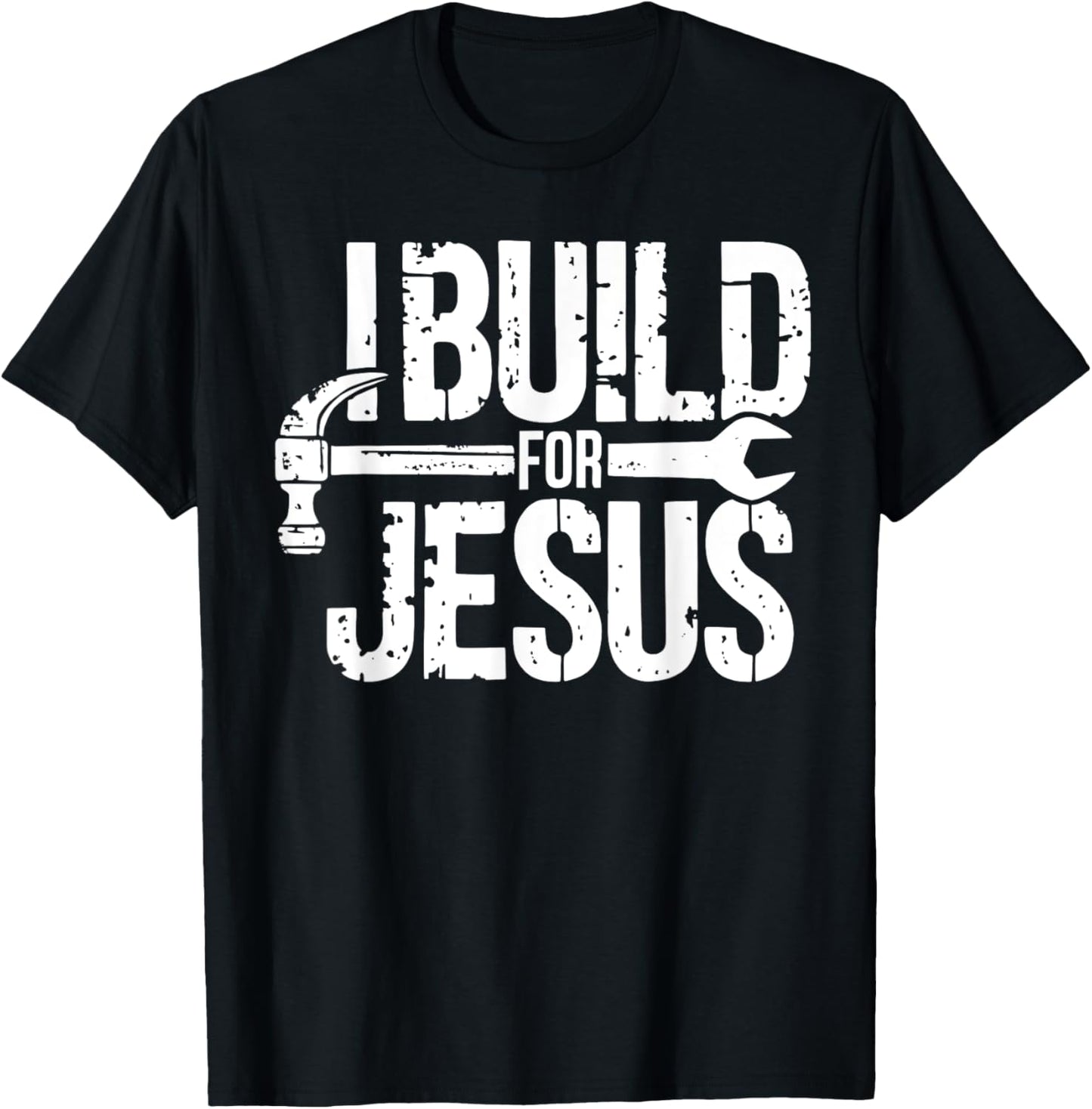 I Build For Jesus Christian Church Builder Construction Work T-Shirt - T-Shirt | Black