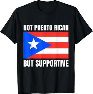 Not Puerto Rican But Supportive Puerto Rico Flag Support T-Shirt - T-Shirt | Black