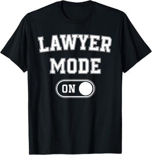 Lawyer Mode On Funny Legal Eagle Gift Attorney Advocate T-Shirt - T-Shirt | Black