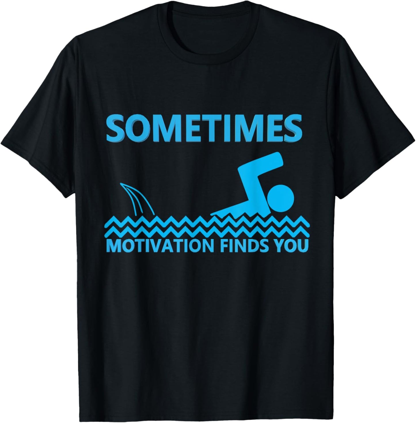 Sometimes Motivation Finds You Shark Sarcastic Humor Saying T-Shirt - T-Shirt | Black