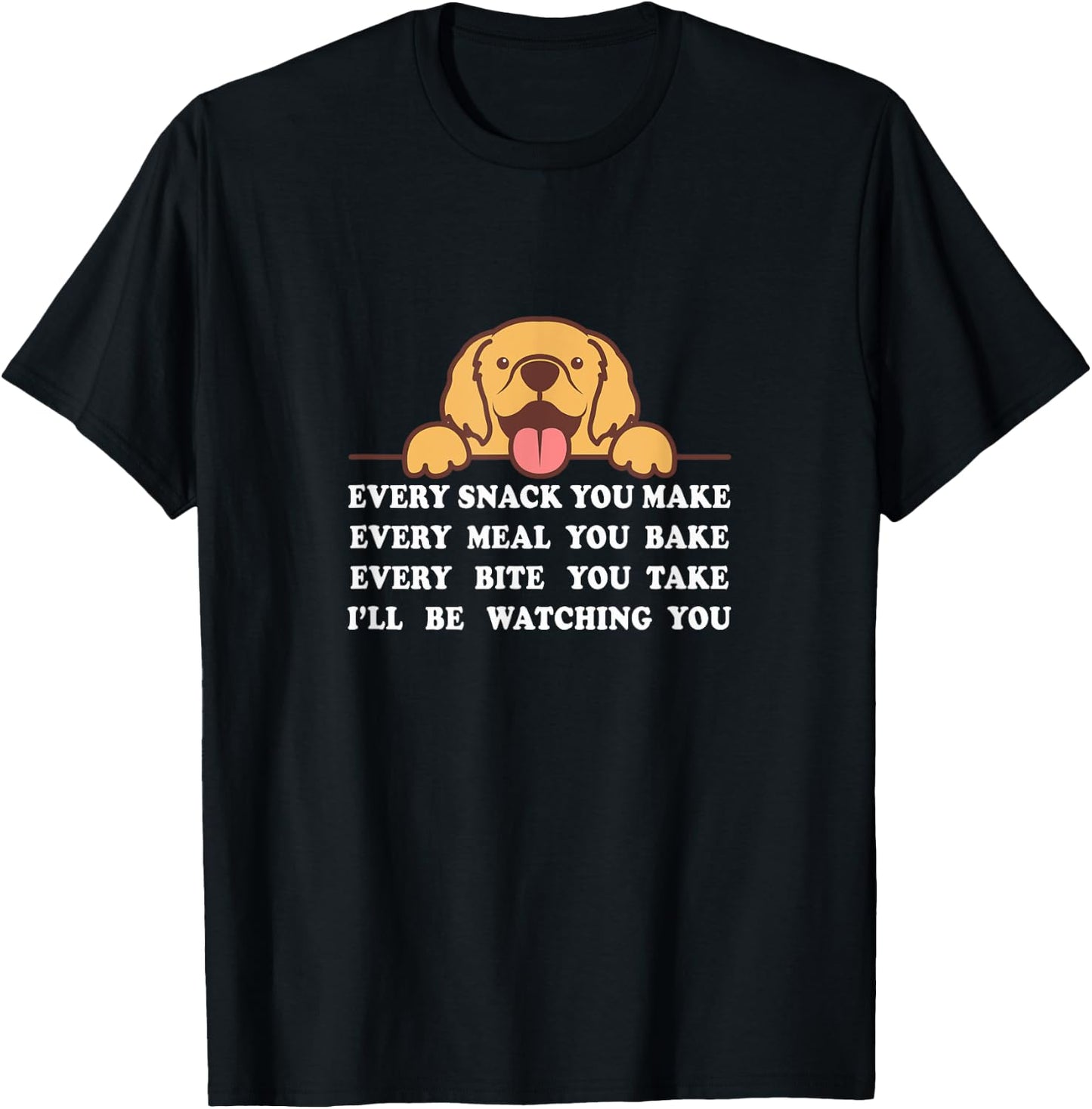 Funny Dog, I'll Be Watching You | Cute for Dog Mom Dog Lover Women Kids T-Shirt - T-Shirt | Black